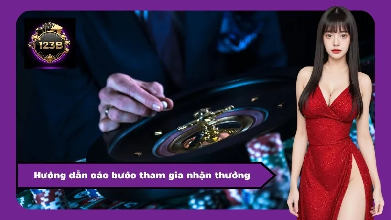 Hướng dẫn các bước tham gia nhận thưởng