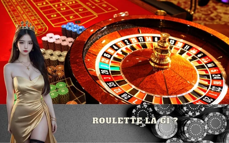 Roulette là gì? Tìm hiểu về bánh xe số và cách cược